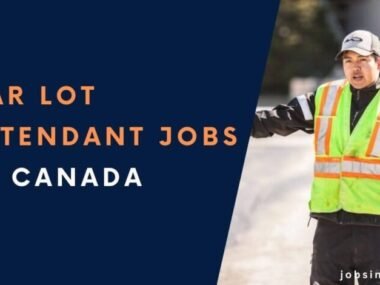 Car Lot Attendant Jobs in Canada with Visa Sponsorship 2024