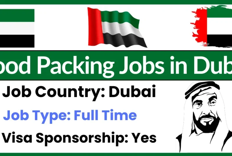 Food Packers Jobs in Dubai with Visa Sponsorship 2024 (AED 2,500 to AED 5,000 per month)